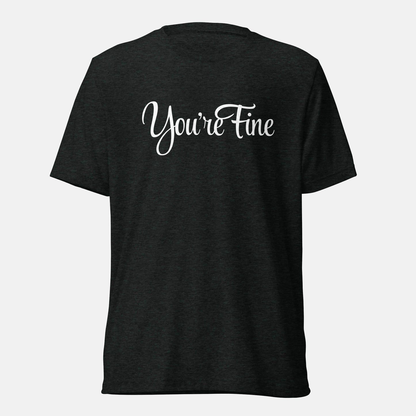 You're Fine T-shirt (uni)