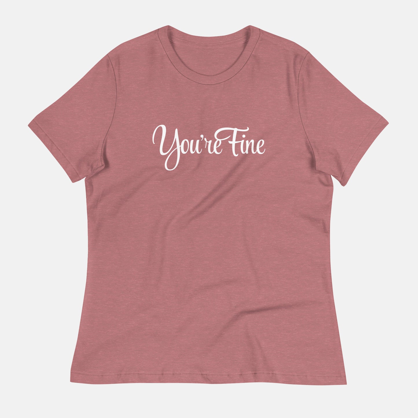 You're Fine Women's T-Shirt