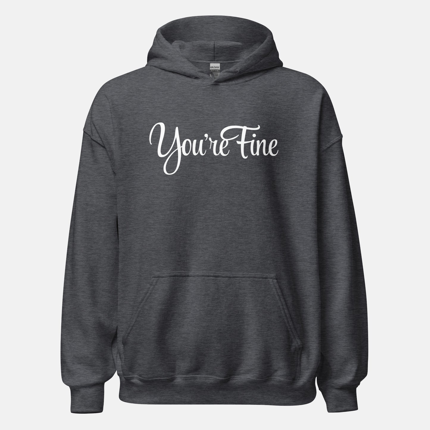 You're Fine Hoodie (uni)