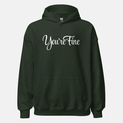 You're Fine Hoodie (uni)