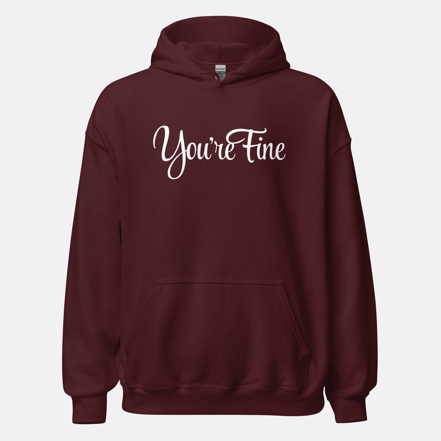 You're Fine Hoodie (uni)