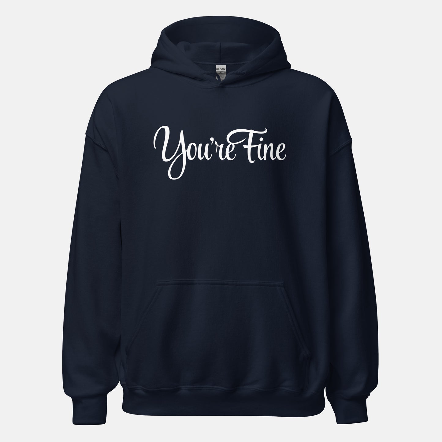 You're Fine Hoodie (uni)