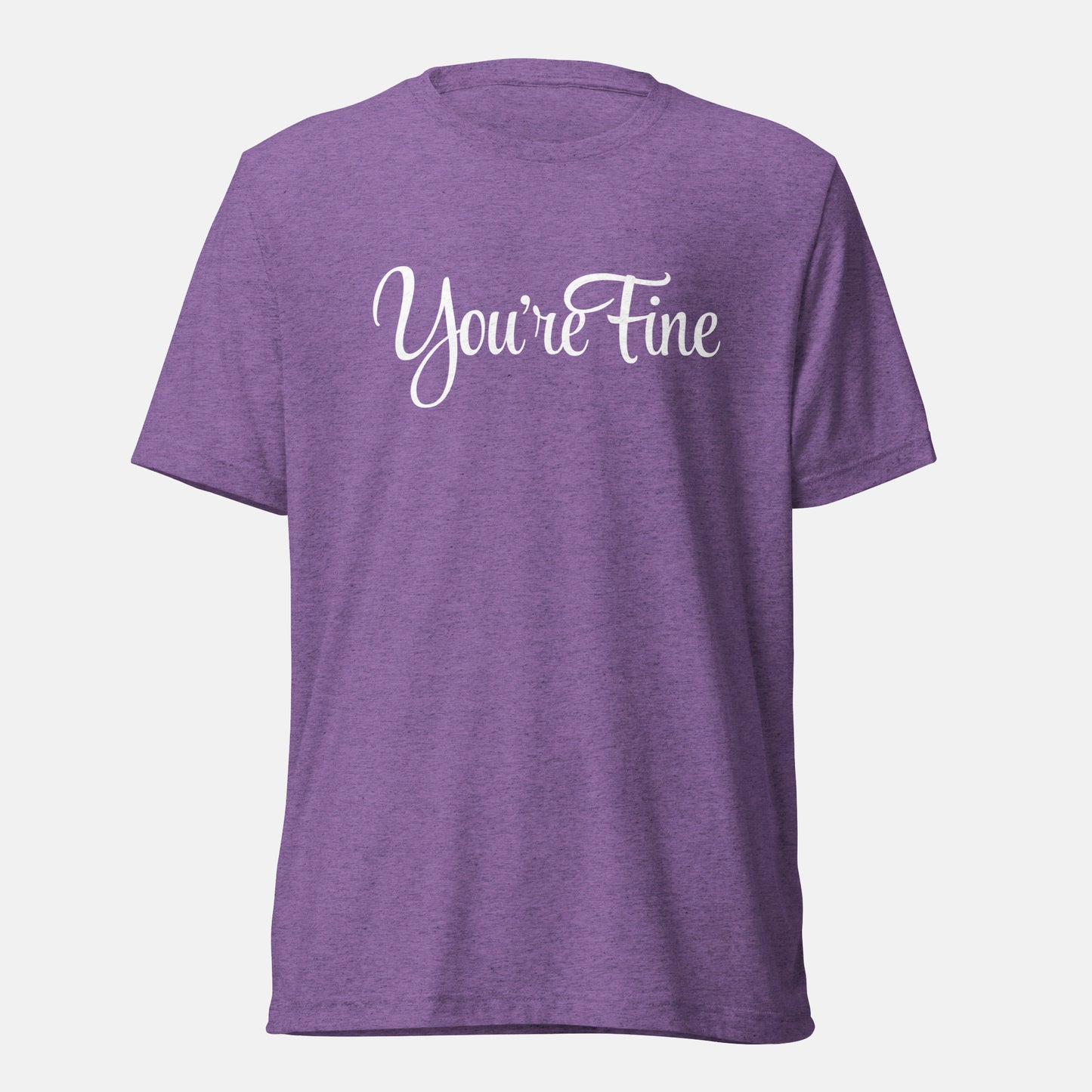 You're Fine T-shirt (uni)