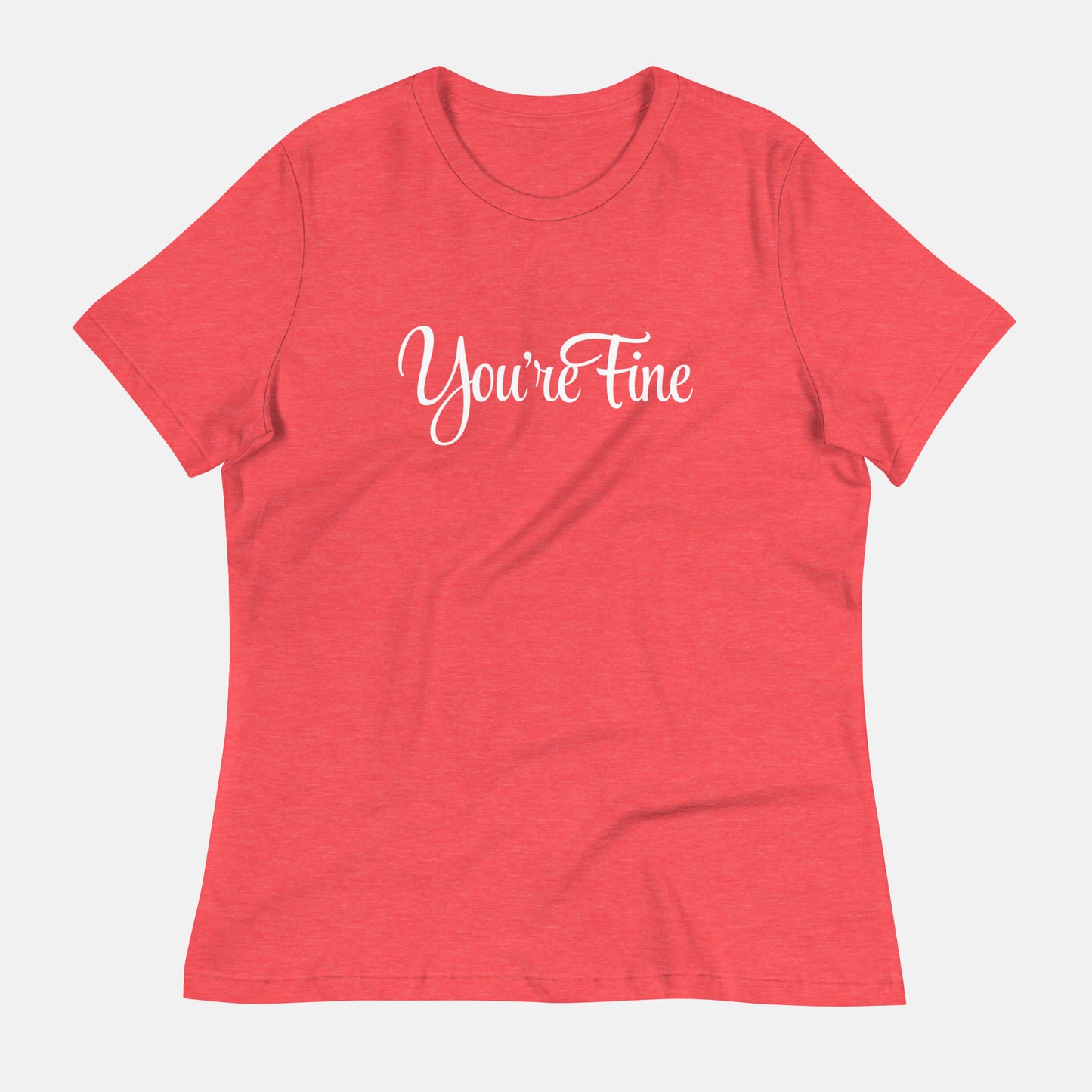 You're Fine Women's T-Shirt