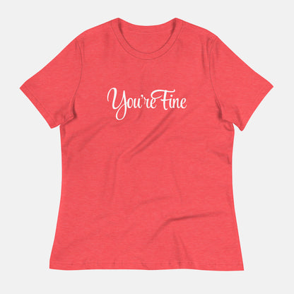 You're Fine Women's T-Shirt